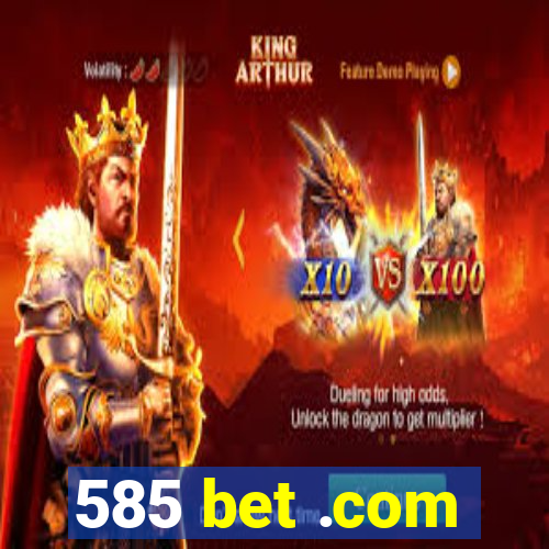 585 bet .com